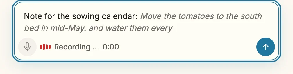 The chat input during a recording. The typed words Note for the sowing calendar: are followed, in grey italics, by the dictated sentences. Below, a red microphone, a level, the words Recording and the time 0:00, and the send button.
